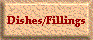 Dishes/Fillings