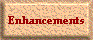 Enhancements