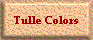 Tulle Colors