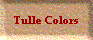 Tulle Colors